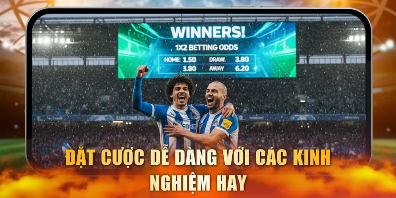 Đặt cược dễ dàng với các kinh nghiệm hay